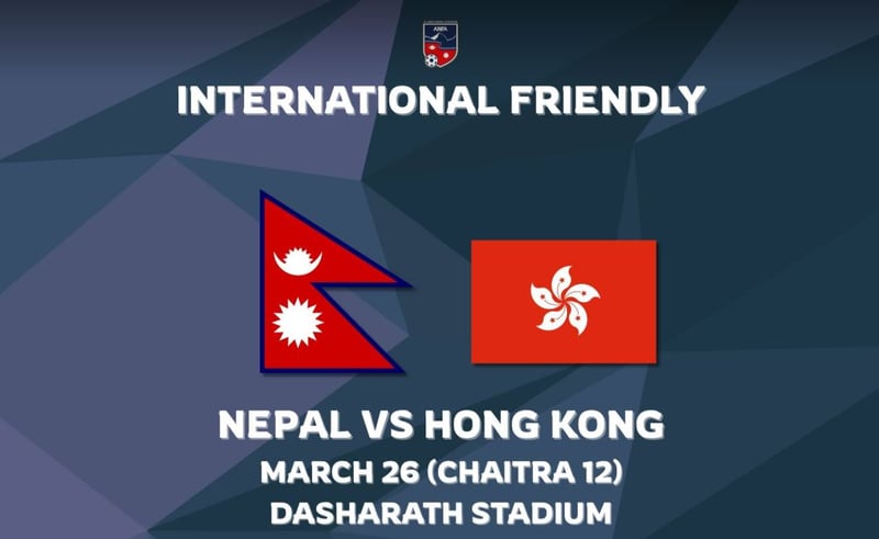 नेपालले चैत ४ मा हङकङसँग अन्तर्राष्ट्रिय मैत्रीपूर्ण फुटबल खेल्ने