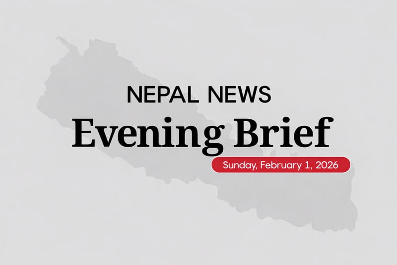 Nepal News Evening Briefing | Sunday, February 01, 2026