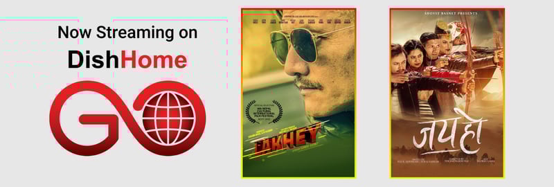 डिशहोम गोमा दुई नयाँ नेपाली चलचित्र ‘जय हो’ र ‘लाखे’ उपलब्ध