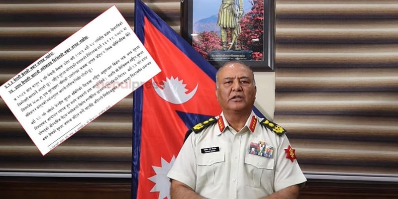 प्रधान सेनापतिको बयान- २३ को घटनापछि प्रधानमन्त्रीलाई २ वटा विकल्प दिएको थिएँ