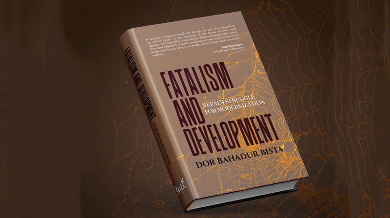 डोरबहादुर बिष्टको ‘फेटालिजम एन्ड डेभलपमेन्ट’ पुन: प्रकाशन हुँदै