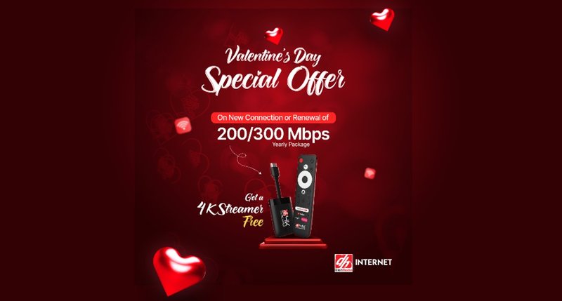 डिशहोम इन्टरनेटको ‘भ्यालेन्टाइन डे’ अफर : २०० र ३०० एमबिपिएसमा ‘फोरके स्ट्रिमर’ निःशुल्क, १ महिना बोनस